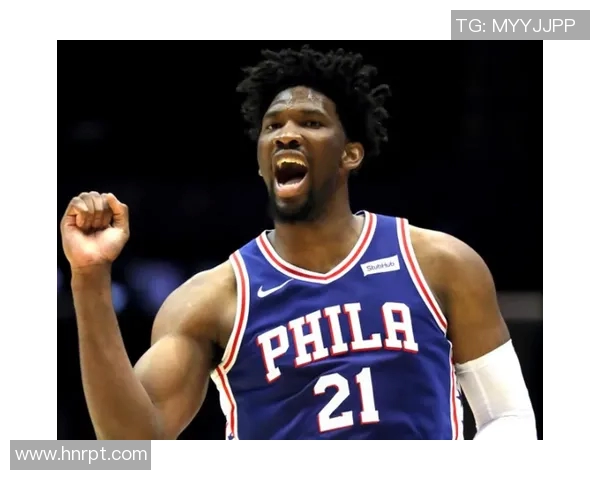 恩比德再创辉煌连续夺得分王场均348分创近四十年新高