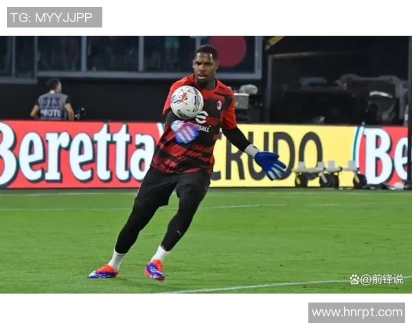 迈尼昂的崛起与挑战:从青涩门将到世界顶级守护者的传奇之路 迈尼昂的崛起与挑战:从青涩门将到世界顶级守护者的传奇之路